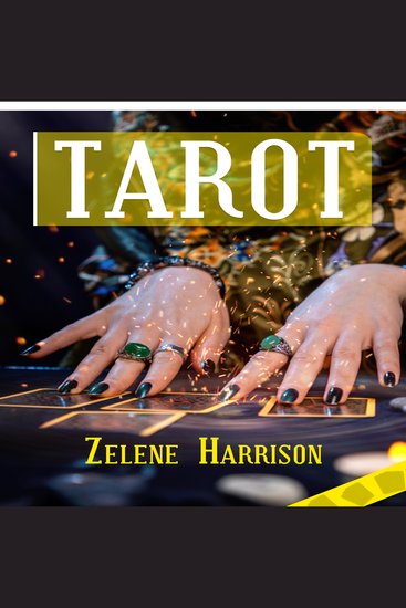 TAROT - Beginner's Guide to the Ageless Wisdom for Self-Improvement and Master the Art of Tarot Card Reading Including the Meanings of the Ancient Cards and Divination (2022 for Newbies) - cover