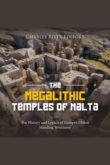 Megalithic Temples of Malta The: The History and Legacy of Europe’s Oldest Standing Structures - cover