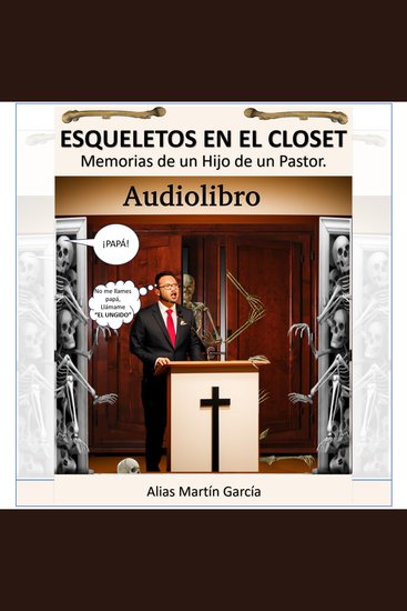 Esqueletos en el Closet - Memorias de un hijo de un Pastor - cover