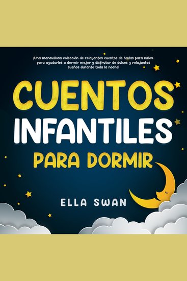 Cuentos Infantiles Para Dormir: ¡Una maravillosa colección de relajantes cuentos de hadas para niños para ayudarles a dormir mejor y disfrutar de dulces y relajantes sueños durante toda la noche! - cover