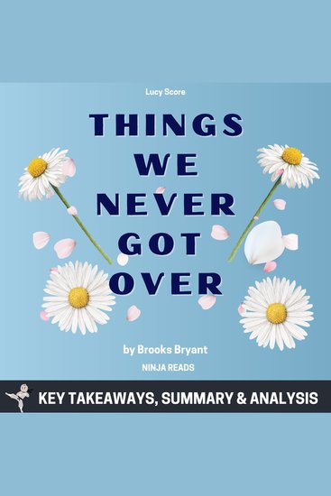 Summary: Things We Never Got Over - By Lucy Score: Key Takeaways Summary and Analysis - cover