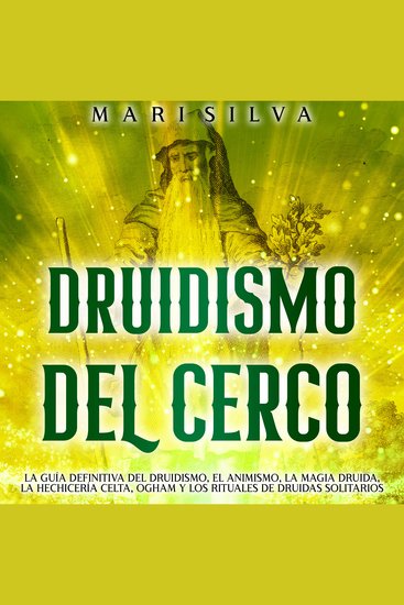 Druidismo del cerco: La guía definitiva del druidismo el animismo la magia druida la hechicería celta Ogham y los rituales de druidas solitarios - cover