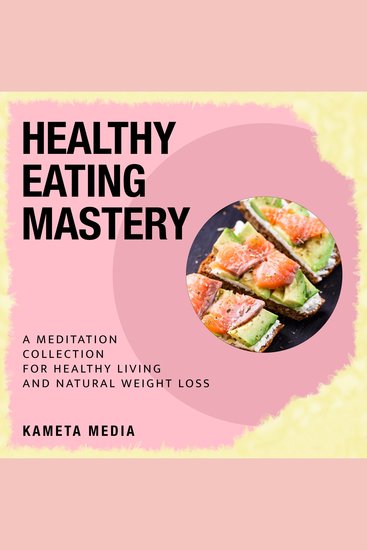 Healthy Eating Mastery: A Meditation Collection for Healthy Living and Natural Weight Loss - cover