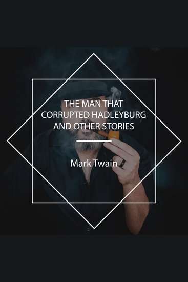 The Man that Corrupted Hadleyburg and Other Stories - cover