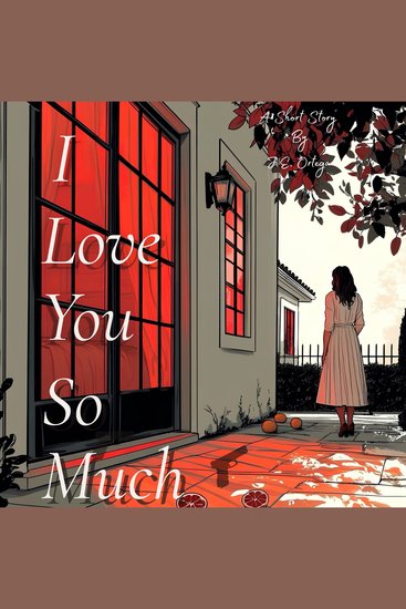 I Love You So Much - A Domestic Thriller Short Story - cover