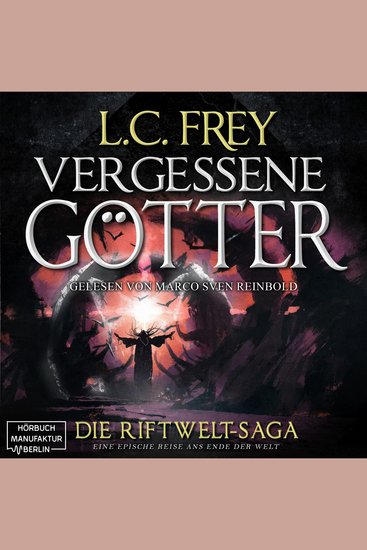 Vergessene Götter - Die Riftwelt-Saga - Ein episches Endzeit-Abenteuer Band 4 (ungekürzt) - cover