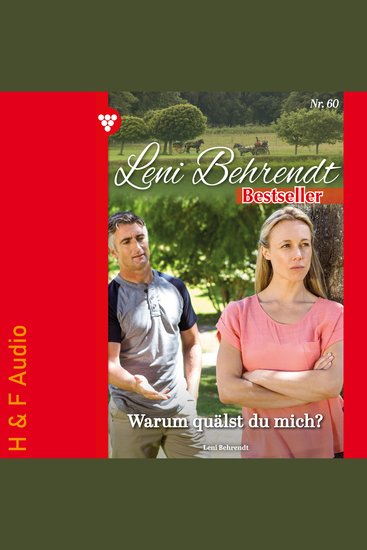 Warum quälst du mich? - Leni Behrendt Bestseller Band 60 (ungekürzt) - cover
