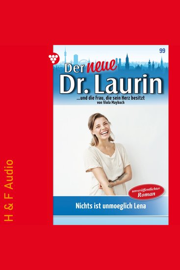 Nichts ist unmöglich Lena! - Der neue Dr Laurin Band 99 (ungekürzt) - cover