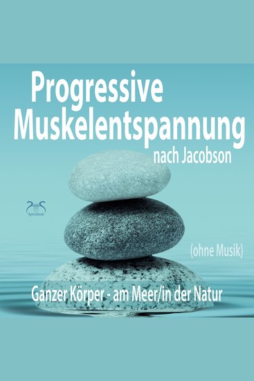 Progressive Muskelentspannung nach Jacobson (ohne Musik) - Ganzer Körper (am Meer in der Natur) (Ungekürzt) - cover