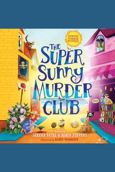 Super Sunny Murder Club The: A summer mystery short-story collection from Serena Patel & Robin Stevens Perfect for holidays and young Murdle fans! (The Very Merry Murder Club Book 2) - cover