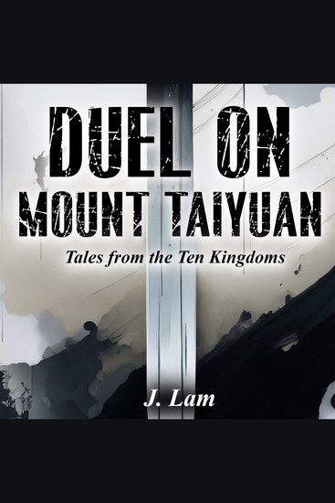 Duel on Mount Taiyuan - Tales from the Ten Kingdoms - cover