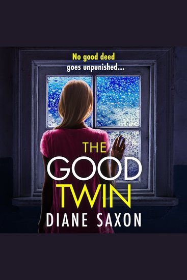 The Good Twin - A completely gripping psychological thriller from BESTSELLER Diane Saxon - cover