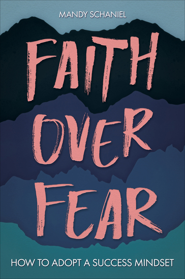 Faith Over Fear - How to Adopt a Success Mindset - cover