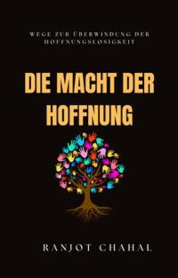 Die Macht der Hoffnung: Wege zur Überwindung der Hoffnungslosigkeit - cover