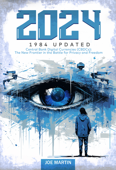 "2024" - Central Bank Digital Currencies (CBDCs): The New Frontier in the Battle for Privacy and Freedom - cover