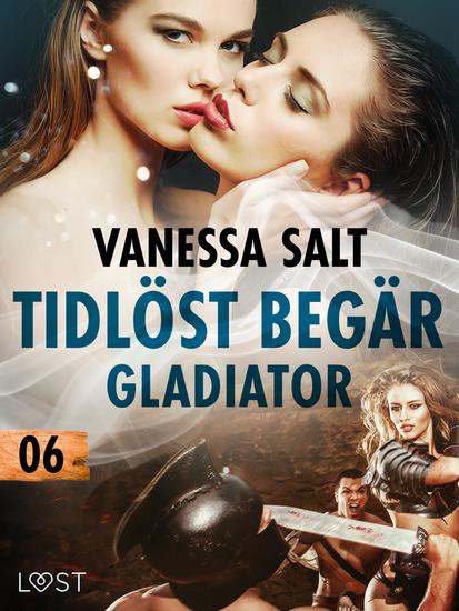 Tidlöst begär 6: Gladiator - erotisk novell - cover