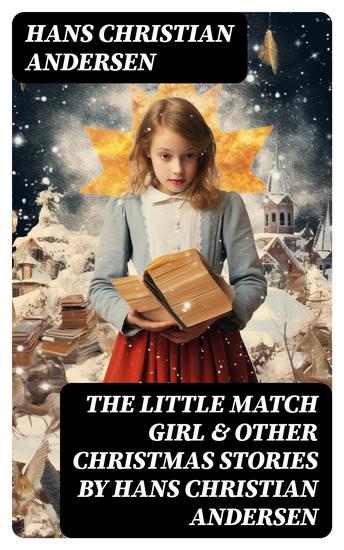 The Little Match Girl & Other Christmas Stories by Hans Christian Andersen - Christmas Specials Series - cover