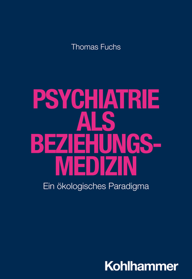 Psychiatrie als Beziehungsmedizin - Ein ökologisches Paradigma - cover