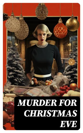 Murder for Christmas Eve - Musreder Mysteries for Holidays: The Flying Stars A Christmas Capture Markheim The Wolves of Cernogratz The Ghost's Touch… - cover