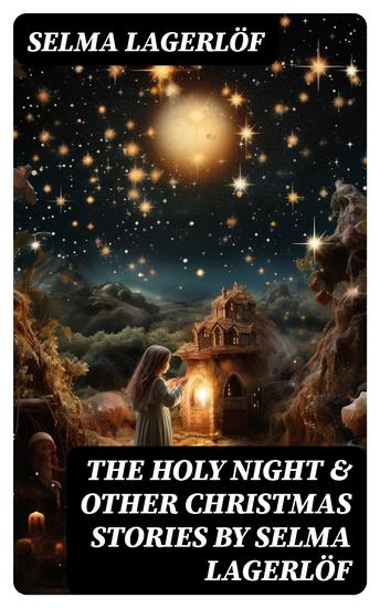 The Holy Night & Other Christmas Stories by Selma Lagerlöf - Christmas Specials Series - cover