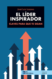 El líder inspirador - Claves para que te sigan