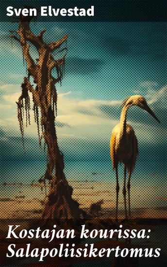 Kostajan kourissa: Salapoliisikertomus - Mysteerinen koston polku: Rikosten verkossa - cover