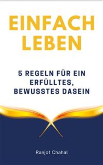 Einfach leben: 5 Regeln für ein erfülltes bewusstes Dasein - cover