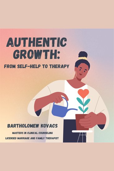 Authentic Growth - From Self-Help to Therapy - cover