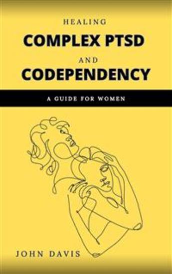 Healing Complex PTSD and Codependency: A Guide for Women - cover