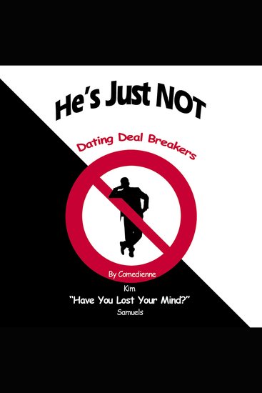 He's Just Not - Dating Deal Breakers - cover