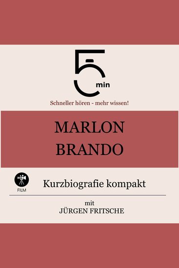Marlon Brando: Kurzbiografie kompakt - 5 Minuten: Schneller hören – mehr wissen! - cover