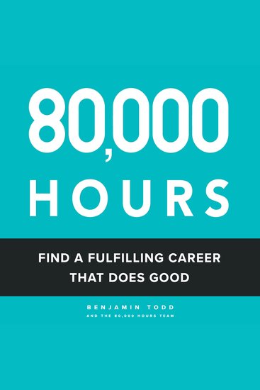 80000 Hours - Find a Fulfilling Career that Does Good - cover