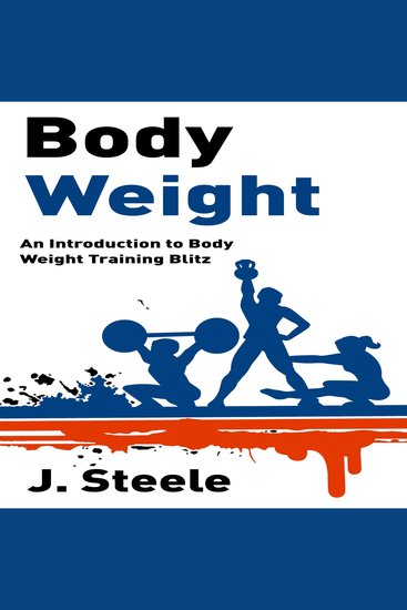 Body Weight: An Introduction to Body Weight Training Blitz - cover