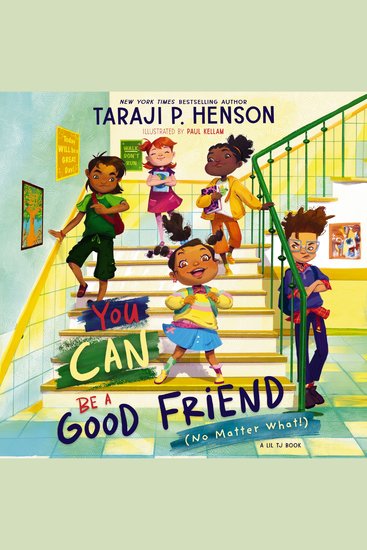 You Can Be a Good Friend (No Matter What!) - A Lil TJ Book (56th NAACP Image Award Winner for Children’s Literature) - cover