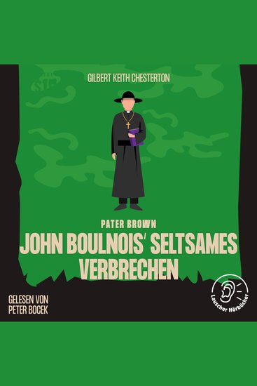 John Boulnois' seltsames Verbrechen - Pater Brown - cover