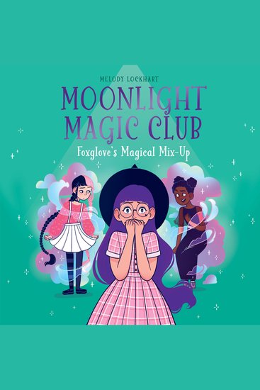 Moonlight Magic Club: Foxglove's Magical Mix-Up - cover