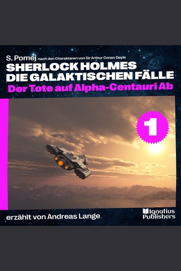 Der Tote auf Alpha-Centauri Ab (Sherlock Holmes - Die galaktischen Fälle Folge 1) - cover