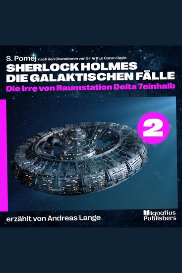 Die Irre von Raumstation Delta 7einhalb (Sherlock Holmes - Die galaktischen Fälle Folge 2) - cover
