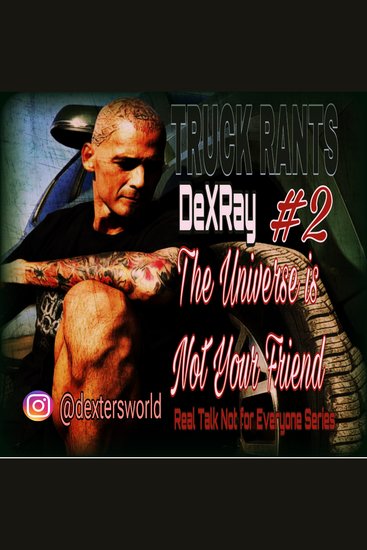 Truck Rants - The Universe is Not Your Friend - cover