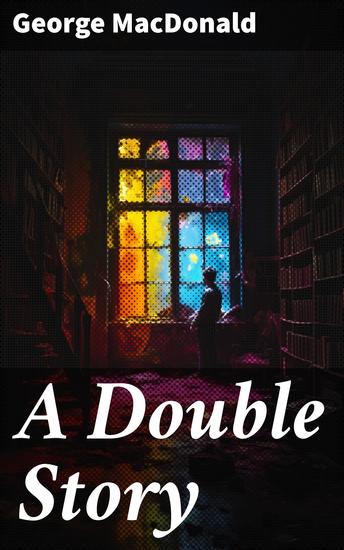 A Double Story - A Whimsical Tale of Adventure and Growth in a Magical World - cover