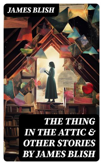 The Thing in the Attic & Other Stories by James Blish - To Pay the Piper One-Shot - cover