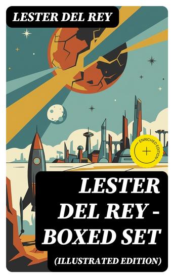 LESTER DEL REY - Boxed Set (Illustrated Edition) - Enriched edition Badge of Infamy The Sky Is Falling Police Your Planet Pursuit Victory Let'em Breathe Space - cover