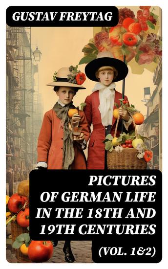 Pictures of German Life in the 18th and 19th Centuries (Vol 1&2) - Complete Edition - cover
