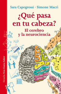 ¿Qué pasa en tu cabeza? - El cerebro y la neurociencia