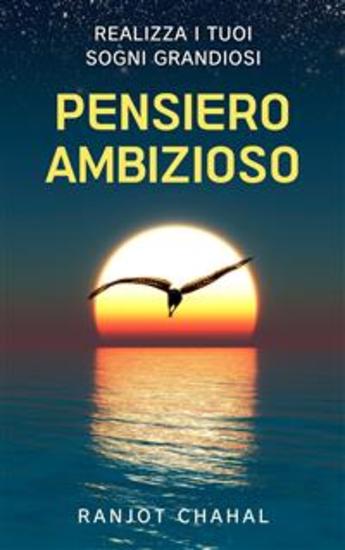 Pensiero Ambizioso: Realizza i Tuoi Sogni Grandiosi - cover