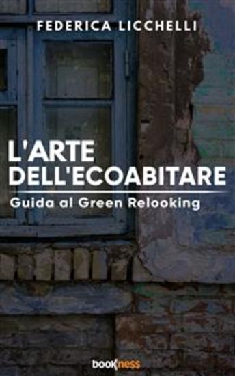 L’arte dell’ecoabitare - Guida al Green Relooking - cover
