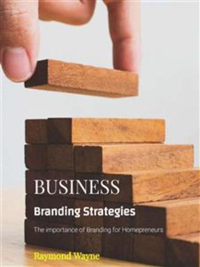 Business Branding Strategies - The Importance of Branding for Homepreneurs - cover