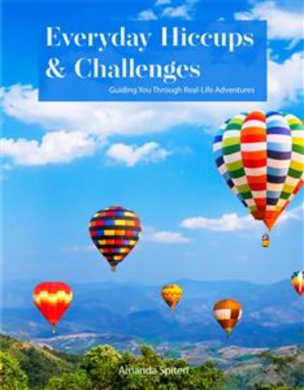 Everyday Hiccups & Challenges - Guiding You Through Real-Life Adventures - cover