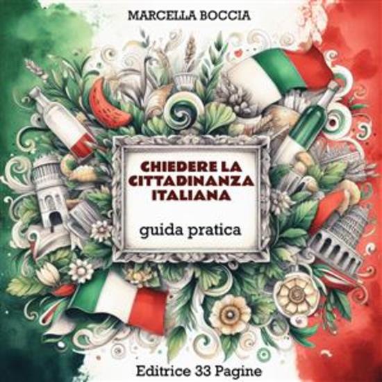 Chiedere la cittadinanza italiana - Guida pratica e dettagliata - cover