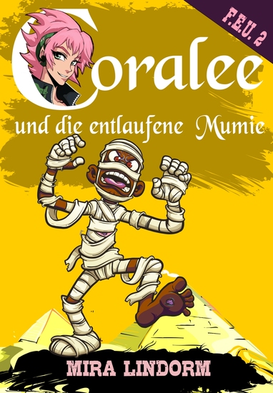 Coralee und die entlaufene Mumie - FEU 2 - cover